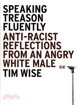 Speaking Treason Fluently ─ Anti-Racist Reflections from an Angry White Male