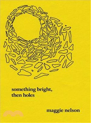 Something Bright, Then Holes ― Poems