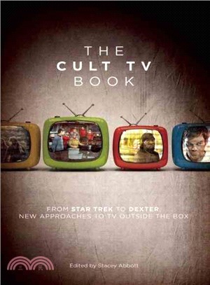 The Cult TV Book ─ From Star Trek to Dexter, New Approaches to TV Outside the Box