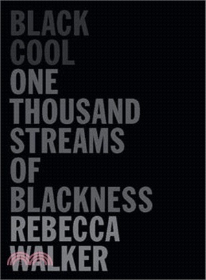 Black Cool ─ One Thousand Streams of Blackness
