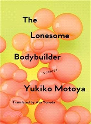 The Lonesome Bodybuilder ― Stories