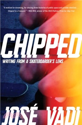 Chipped：Writing from a Skateboarder's Lens