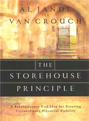 The Storehouse Principal ― A Revolutionary God Idea for Creating Extraordinary Financial Stability