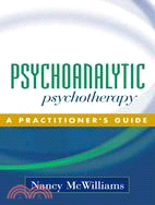 Psychoanalytic Psychotherapy ─ A Practitioner's Guide