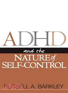 ADHD And the Nature of Self-Control