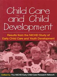 Child Care And Child Development — Results from the NICHD Study of Early Child Care And Youth Development