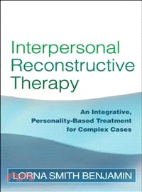 Interpersonal reconstructive therapy :  an integrative personality-based treatment for complex cases /