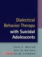 Dialectical Behavior Therapy With Suicidal Adolescents