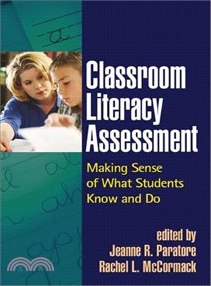 Classroom Literacy Assessment: Making Sense of What Students Know And Do