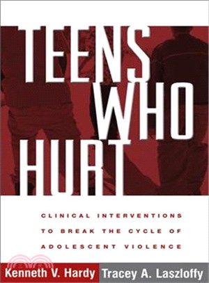Teens Who Hurt ─ Clinical Interventions to Break the Cycle of Adolescent Violence