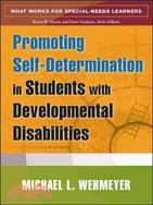 Promoting Self-Determination in Students with Developmental Disabilities