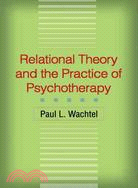 Relational Theory and the Practice of Psychotherapy