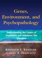Genes, Environment, and Psychopathology — Understanding the Causes of Psychiatric and Substance Use Disorders