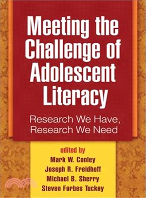 Meeting the Challenge of Adolescent Literacy: Research We Have, Research We Need