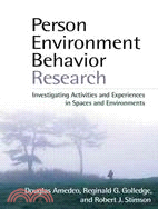 Person-Environment-Behavior Research: Investigating Activities and Experiences in Spaces and Environments