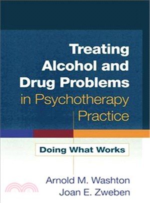 Treating Alcohol and Drug Problems in Psychotherapy Practice ─ Doing What Works