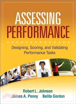 Assessing Performance ─ Designing, Scoring, and Validating Performance Tasks