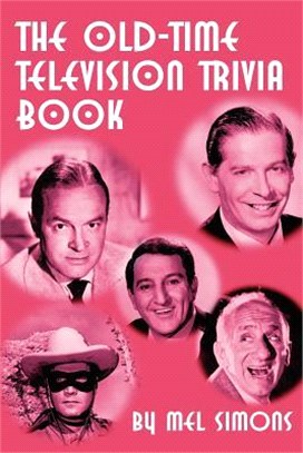 The Old-time Television Trivia Book