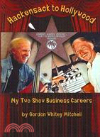 Hackensack to Hollywood: My Two Show Business Careers from Krupa & Goodman to Mork & Mindy