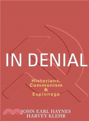 In Denial: Historians, Communism & Espionage