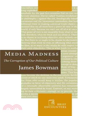 Media Madness: The Corruption of Our Political Culture