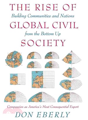 The Rise of Global Civil Society: Building Communities and Nations from the Bottom Up