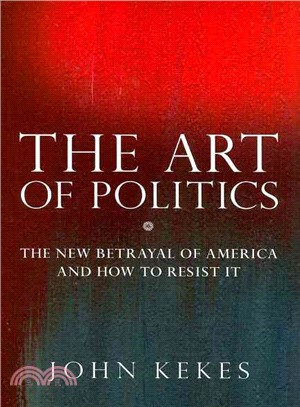 The Art of Politics: The New Betrayal of America and How to Resist It