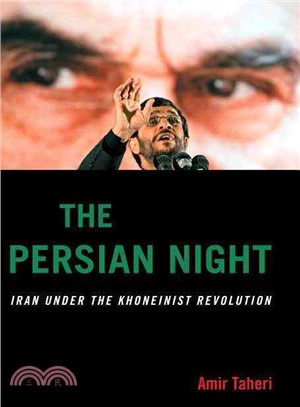 The Persian Night: Iran Under the Khomeinist Revolution