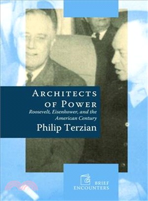 Architects of Power: Roosevelt, Eisenhower, and the American Century