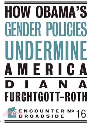 How Obama's Gender Policies Undermine America