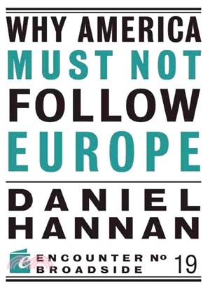 Why America Must Not Follow Europe