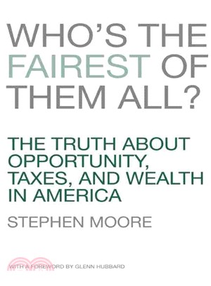 Who's the Fairest of Them All?—The Truth About Opportunity, Taxes, and Wealth in America