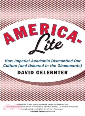 America-Lite ― How Imperial Academia Dismantled Our Culture (And Ushered in the Obamacrats)