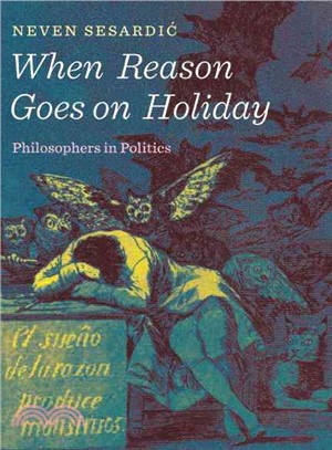 When Reason Goes on Holiday ─ Philosophers in Politics