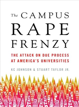 The Campus Rape Panic ― How Politicians, Academia, and the Media Railroad the Falsely Accused