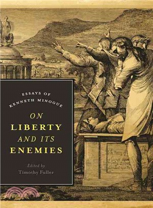 On Liberty and Its Enemies ― Essays of Kenneth Minogue