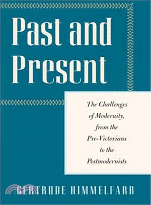 Past and Present ― The Challenges of Modernity, from the Pre-victorians to the Post-modernists