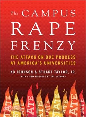 The Campus Rape Frenzy ― The Attack on Due Process at America's Universities