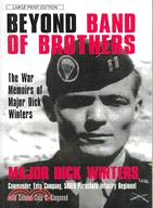 Beyond Band of Brothers ─ The War Memories of Major Dick Winters