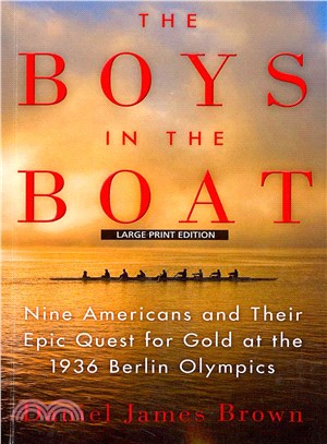 The Boys in the Boat ─ Nine Americans and Their Epic Quest for Gold at the 1936 Berlin Olympics