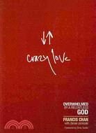 Crazy Love ─ Overwhelmed By A Relentless God