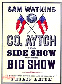 Co. Aytch, or a Side Show of the Big Show