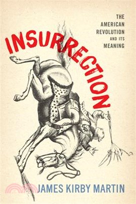 Insurrection ― The American Revolution and Its Meaning