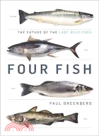Four Fish ─ The Future of the Last Wild Food