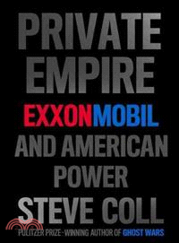 Private empire :ExxonMobil and American power /