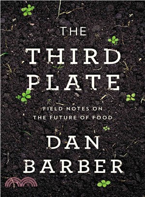The Third Plate ─ Field Notes on the Future of Food