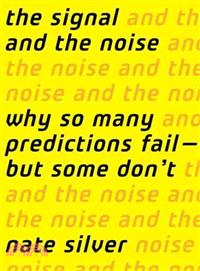 The Signal and the Noise ─ Why Most Predictions Fail--but Some Don't