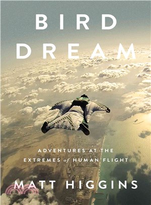 Bird Dream ― Adventures at the Extremes of Human Flight