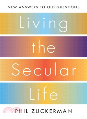 Living the Secular Life ─ New Answers to Old Questions