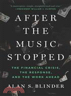 After the Music Stopped ─ The Financial Crisis, The Response, And The Work Ahead